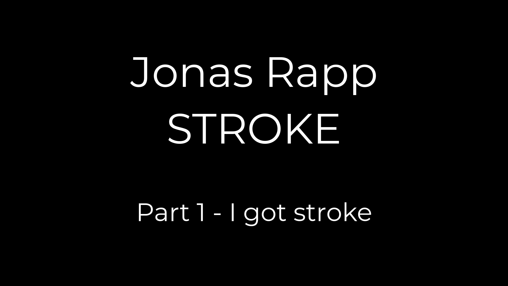 Part 1 – I Got Stroke
